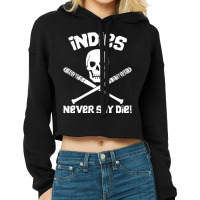 Indies Never Say Die! Cropped Hoodie | Artistshot