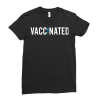 Vaccinated Shirts For Men And For Women Vaccinated T Shirt Ladies Fitted T-shirt | Artistshot