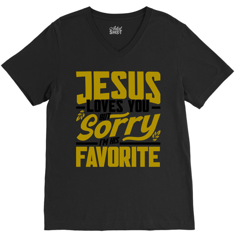 But Sorry I'm His Favorite Faith Christian (2) V-neck Tee | Artistshot