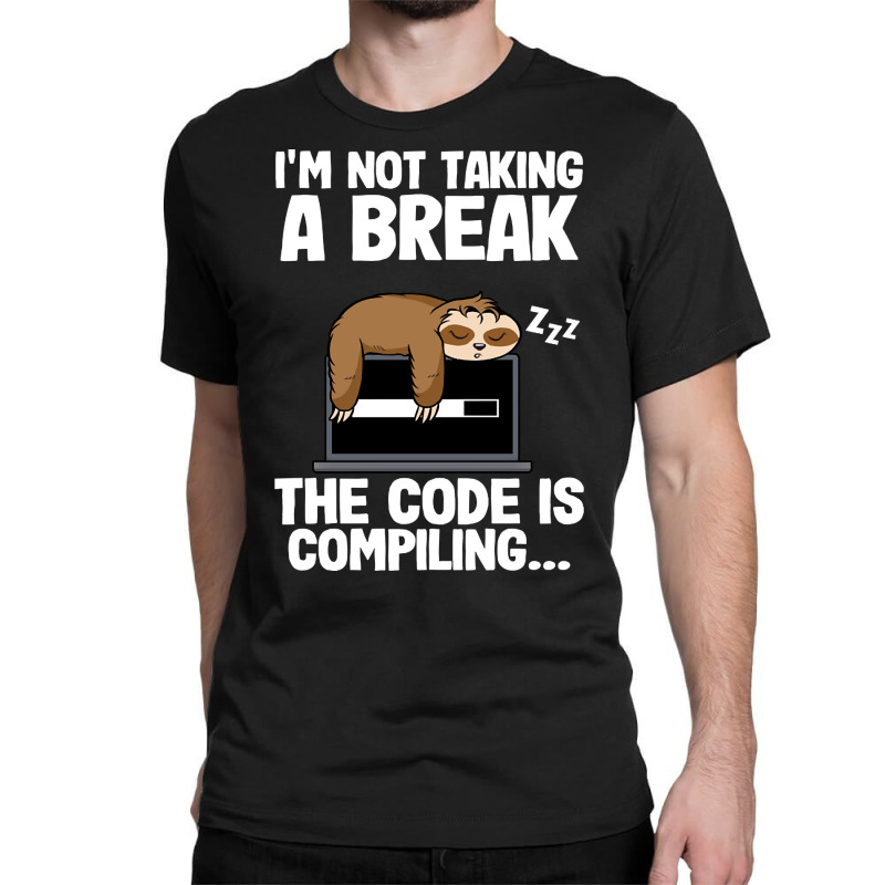 The Code Is Compiling Funny Sloth Programming Nerd Classic T-shirt | Artistshot