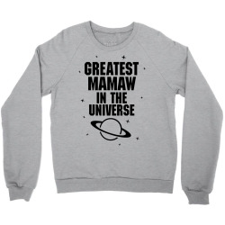 Greatest Mamaw In The Universe Crewneck Sweatshirt | Artistshot