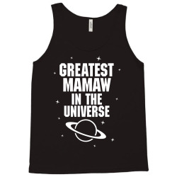 Greatest Mamaw In The Universe Tank Top | Artistshot