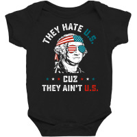 They Hate Us Cuz They Ain't Us Funny 4th Of July-1prvt Baby Bodysuit | Artistshot