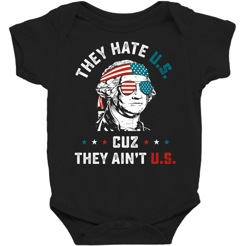 They Hate Us Cuz They Ain't Us Funny 4th Of July-1prvt Baby Bodysuit | Artistshot