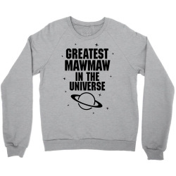 Greatest Mawmaw In The Universe Crewneck Sweatshirt | Artistshot