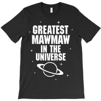 Greatest Mawmaw In The Universe T-shirt | Artistshot