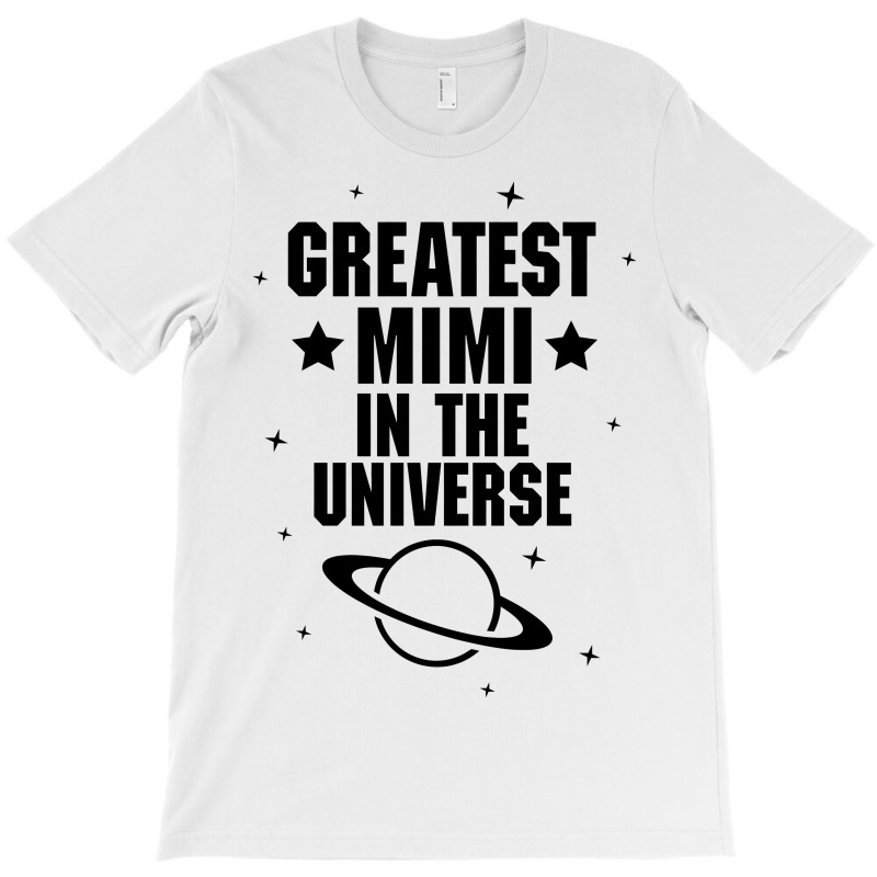 Greatest Mimi In The Universe T-shirt | Artistshot