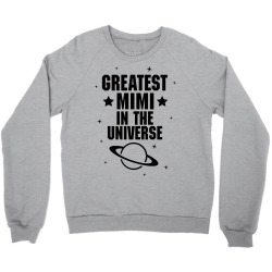 Greatest Mimi In The Universe Crewneck Sweatshirt | Artistshot