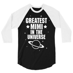 Greatest Mimi In The Universe 3/4 Sleeve Shirt | Artistshot