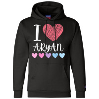 I Love Aryan Personalized Name Cool Birthday Party T Shirt Champion Hoodie | Artistshot