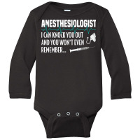 I Can Knock You Out Funny Anesthesiologist Anesthesia Long Sleeve Baby Bodysuit | Artistshot