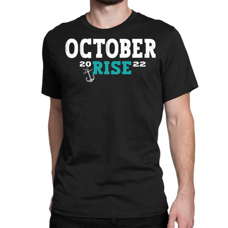 October Rise Mariner Vintage Quotes Mariners October Rise Pullover Hoo Classic T-shirt by cm-arts | Artistshot