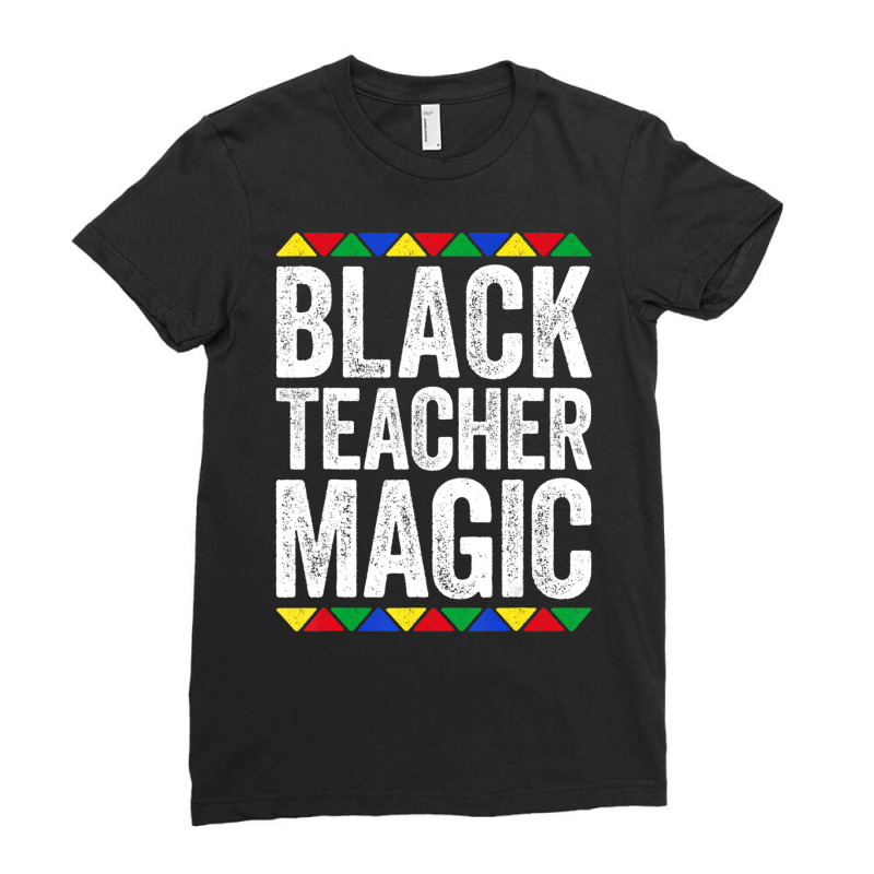 Black Teacher Magic Black Pride Ladies Fitted T-Shirt by cm-arts | Artistshot