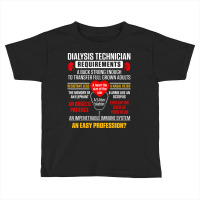 Dialysis Technician Require Nephrology Tech Toddler T-shirt | Artistshot