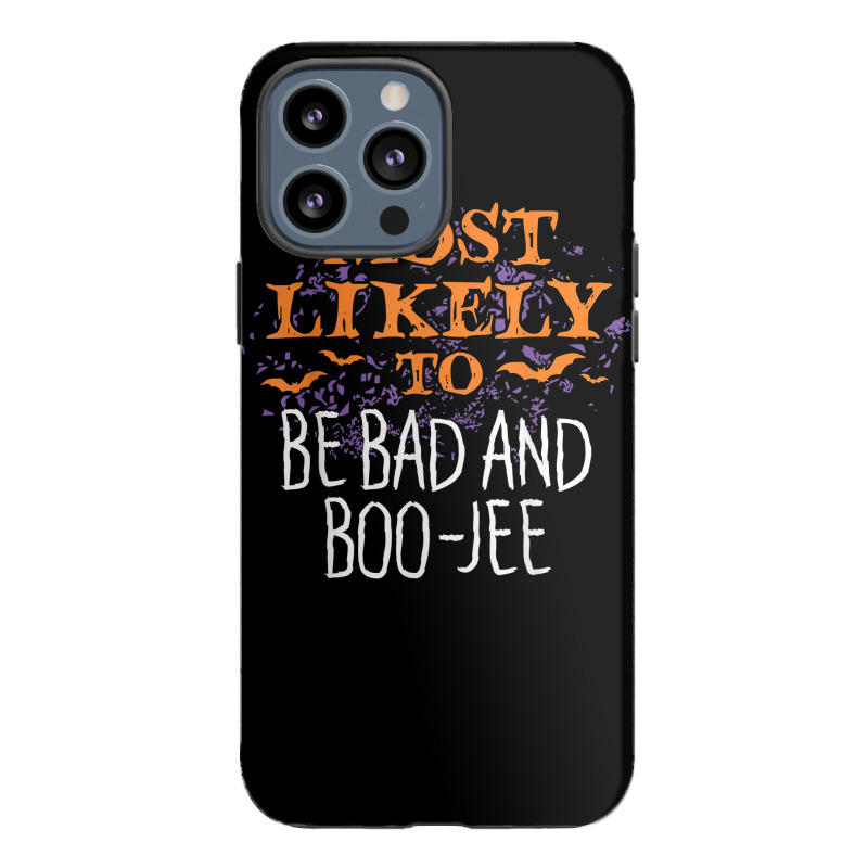 Most Likely To Halloween Be Bad And Boo Jee Matching T Shirt Iphone 13 Pro Max Case | Artistshot