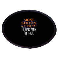 Most Likely To Halloween Be Bad And Boo Jee Matching T Shirt Oval Patch | Artistshot