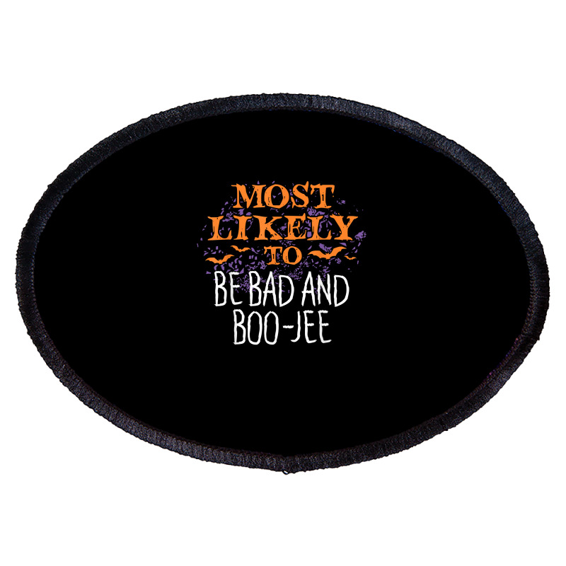 Most Likely To Halloween Be Bad And Boo Jee Matching T Shirt Oval Patch | Artistshot