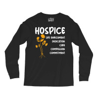 Hospice Nursing Patient Palliative Care   Hospice Nurse T Shirt Long Sleeve Shirts | Artistshot