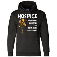 Hospice Nursing Patient Palliative Care   Hospice Nurse T Shirt Champion Hoodie | Artistshot