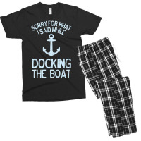 Boating Sorry What I Said Docking Boat Men's T-shirt Pajama Set | Artistshot