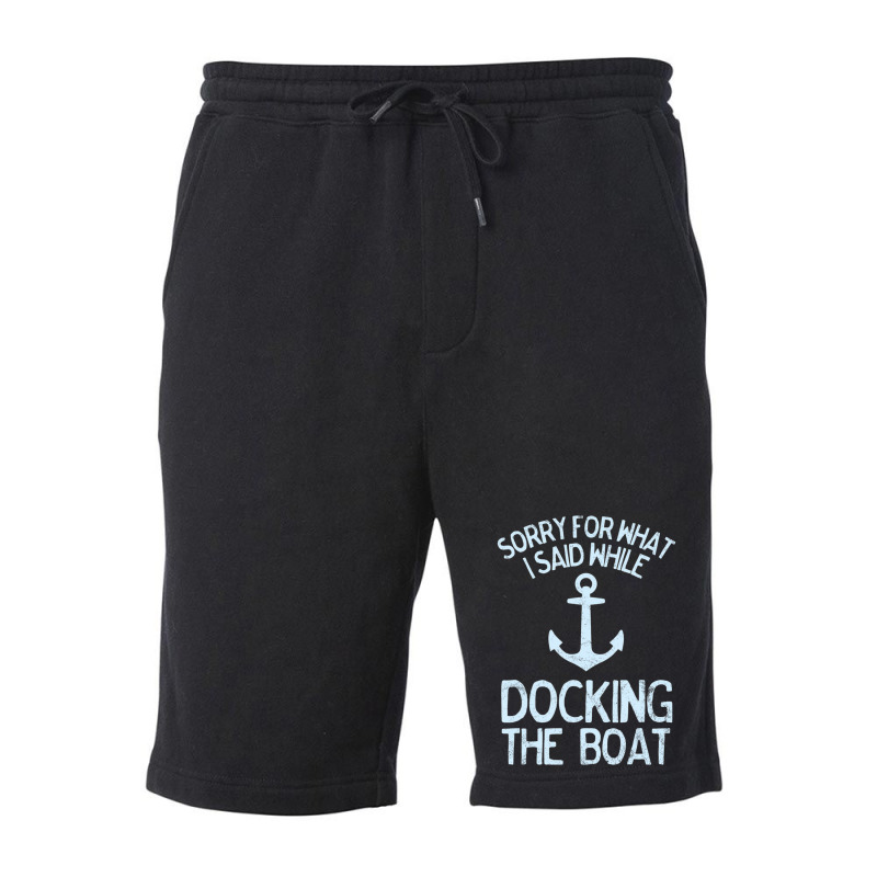 Boating Sorry What I Said Docking Boat Fleece Short | Artistshot