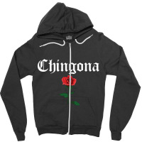 Chingona - Chingona Zipper Hoodie | Artistshot