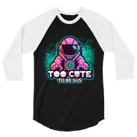 Too Cute To Be Sus Pink Impostor Imposter Crewmate Gaming Gamers 3/4 Sleeve Shirt | Artistshot