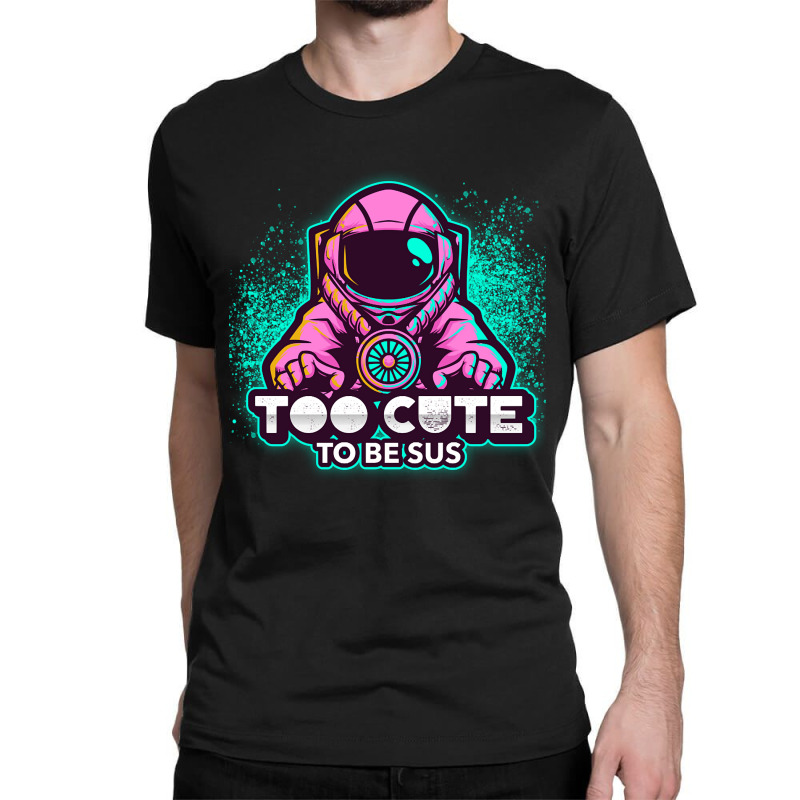 Too Cute To Be Sus Pink Impostor Imposter Crewmate Gaming Gamers Classic T-shirt by degreesgunner | Artistshot