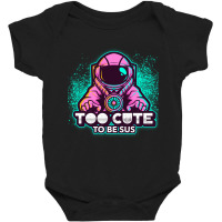 Too Cute To Be Sus Pink Impostor Imposter Crewmate Gaming Gamers Baby Bodysuit | Artistshot