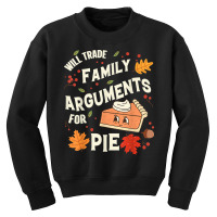 Will Trade Family Arguments For Pie Funny Thanksgiving Retro Youth Sweatshirt | Artistshot