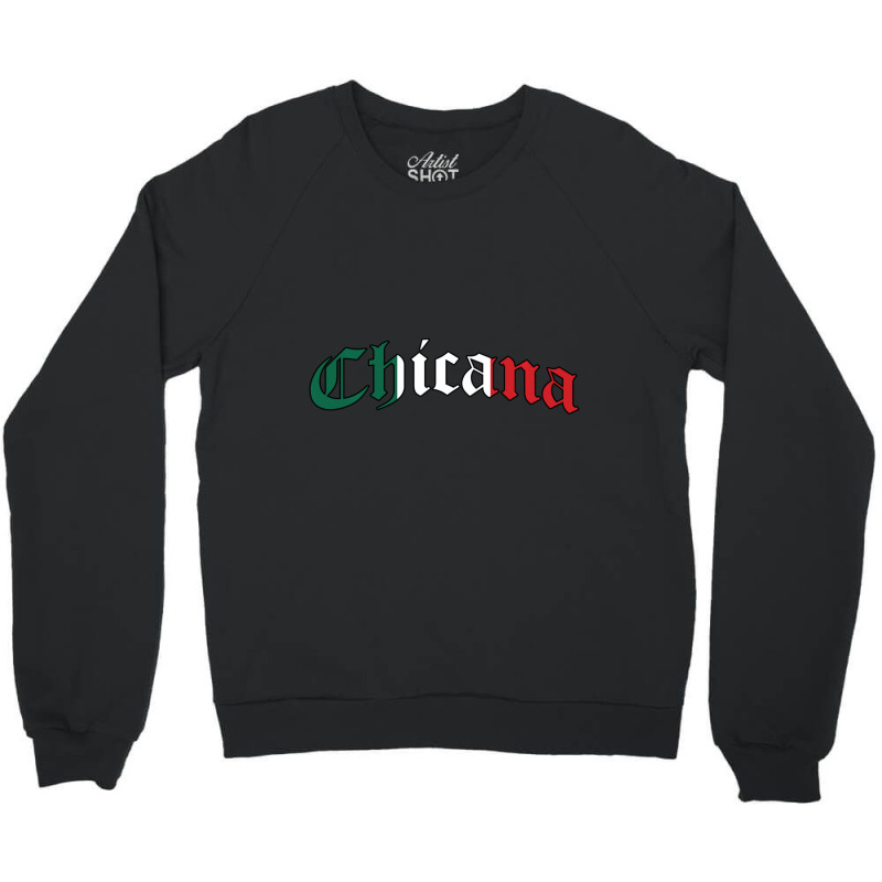 Chicana Mexican American Pride Hispanic Latino Culture Crewneck Sweatshirt by cm-arts | Artistshot