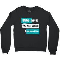 We Are The Post Meat Saying Vegan Quote Crewneck Sweatshirt | Artistshot