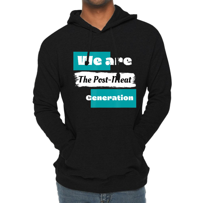 We Are The Post Meat Saying Vegan Quote Lightweight Hoodie | Artistshot