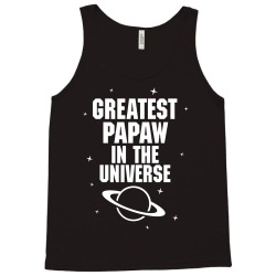 Greatest Papaw In The Universe Tank Top | Artistshot