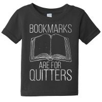 Bookmarks Are For Quitters Reading Baby Tee | Artistshot