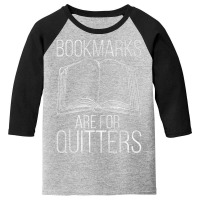 Bookmarks Are For Quitters Reading Youth 3/4 Sleeve | Artistshot