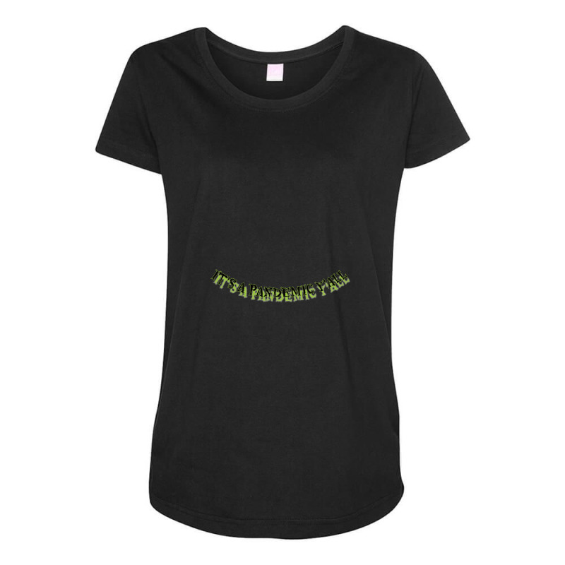 It's A Pandemic Y'all 1 Maternity Scoop Neck T-shirt | Artistshot