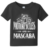 Womens Biker Lifestyle Quotes Motorcycles And Mascara Baby Tee | Artistshot