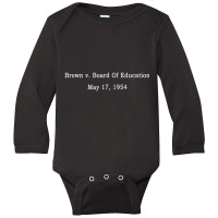 Brown V. Board Of Education 9 Black History Quote 2020 Long Sleeve Baby Bodysuit | Artistshot