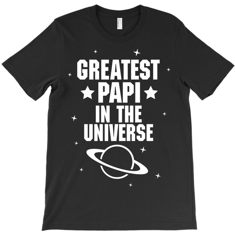 Greatest Papi In The Universe T-shirt | Artistshot