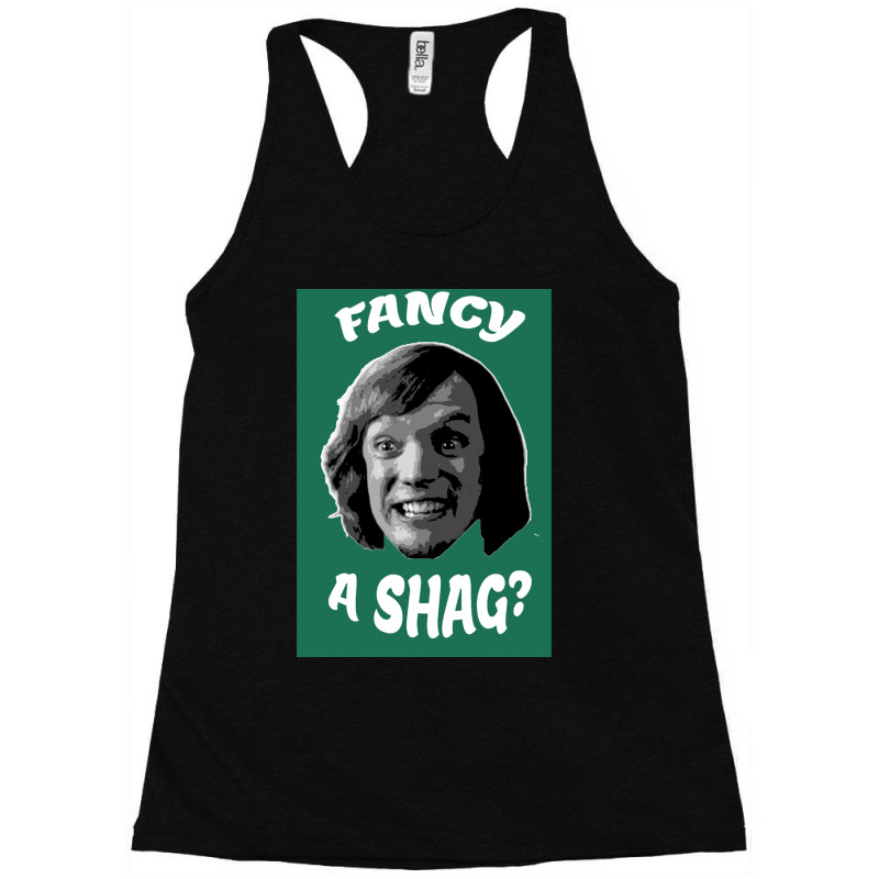 Fancy A Shag Racerback Tank by BOBBYDAVIS | Artistshot