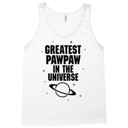 Greatest Pawpaw In The Universe Tank Top | Artistshot
