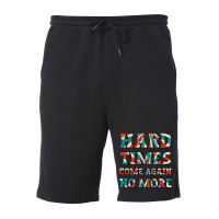 Hard Times Come Again No More Fleece Short | Artistshot