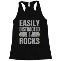 Easily Distracted By Rocks Geology Stone Collector Geologist Racerback Tank | Artistshot