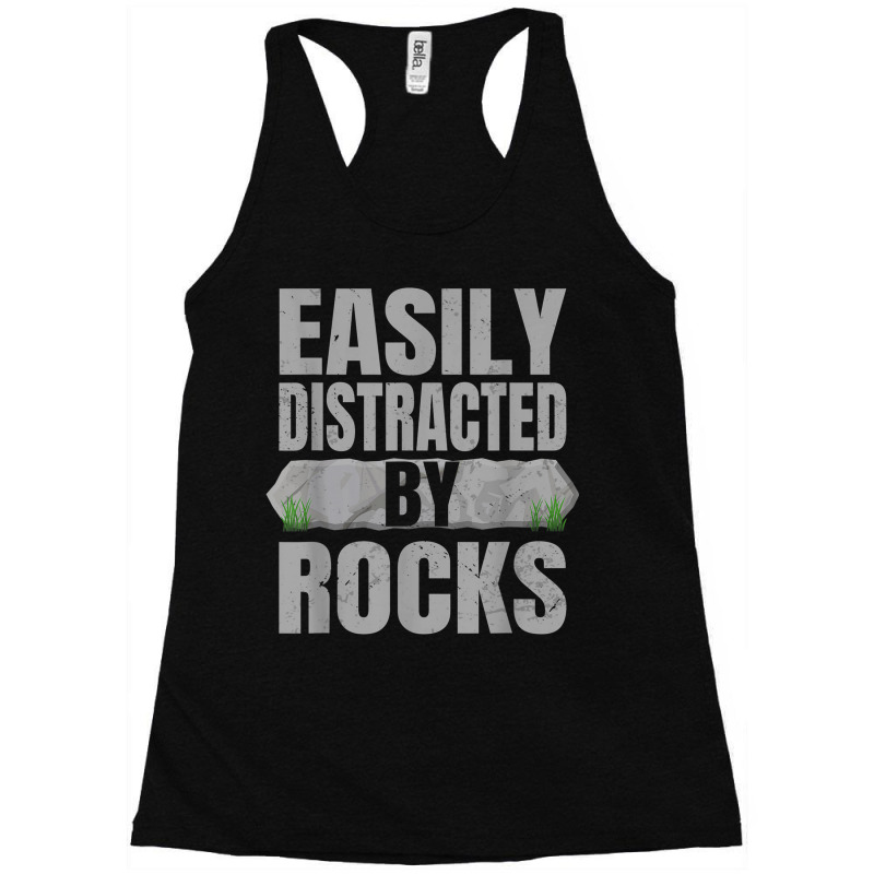 Easily Distracted By Rocks Geology Stone Collector Geologist Racerback Tank by Outpost | Artistshot