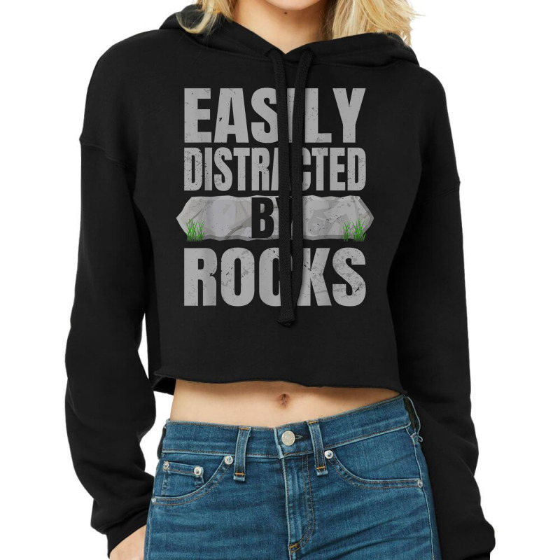 Easily Distracted By Rocks Geology Stone Collector Geologist Cropped Hoodie by Outpost | Artistshot