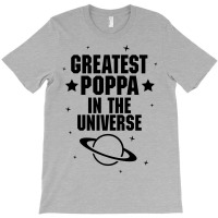 Greatest Poppa In The Universe T-shirt | Artistshot