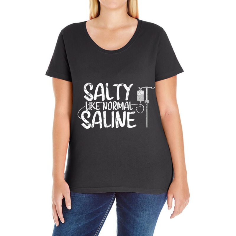 Cna Hospital Health Rn Medicine Salty Like Normal Saline Ladies Curvy T-Shirt by cm-arts | Artistshot