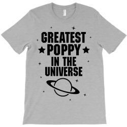 Greatest Poppy In The Universe T-Shirt | Artistshot