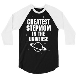 Greatest Stepmom In The Universe 3/4 Sleeve Shirt | Artistshot